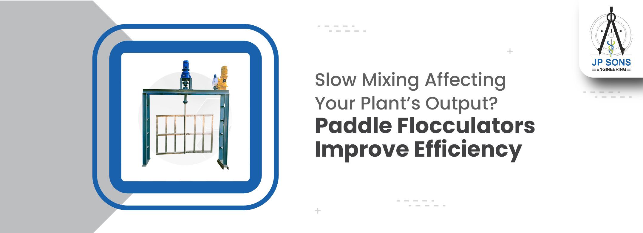 Slow Mixing Affecting Your Plant’s Output? Paddle Flocculators Improve Efficiency Image
