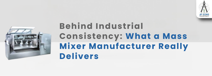 Behind Industrial Consistency: What a Mass Mixer Manufacturer Really Delivers Image