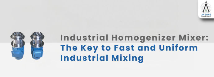 Industrial Homogenizer Mixer: The Key to Fast and Uniform Industrial Mixing Image